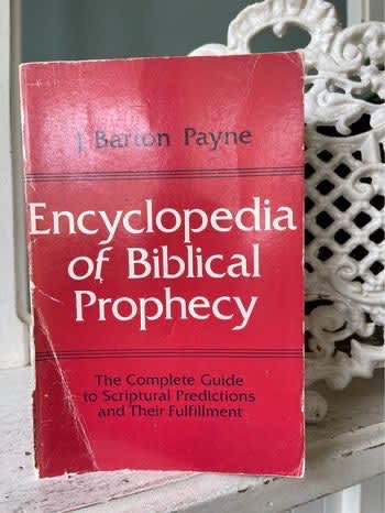 1980 ENCYCLOPEDIA OF BIBLICAL PROPHECY By J. Barton Payne* Book