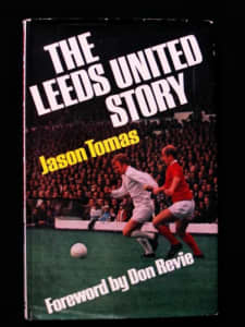 Soccer - Leeds United Story - Jason Tomas (1st Ed Hardback)