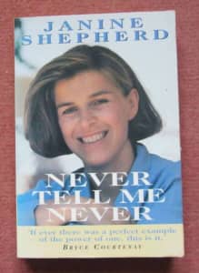 Biography Janine Shepherd Never tell me never, how to stay positive
