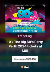 Tickets for big 80s party this weekend 