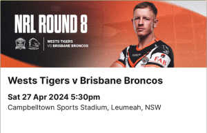 NRL Rd 8 - Wests Tigers vs Brisbane Broncos (x6)