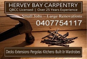 HERVEY BAY CARPENTRY 25 Years Licensed Carpenter Small or Large Jobs