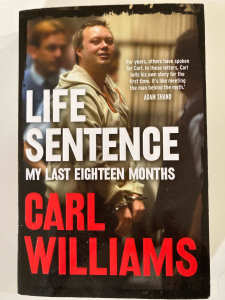 Carl Williams - Life Sentence. My Last Eighteen Months