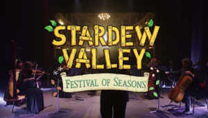 Stardew Valley: Festival of Seasons Concert Tickets TOMORROW!