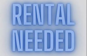 *Wanted* Rental needed. 