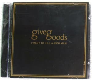Indie Rock - GIVEGOODS I Want To Kill A Rich Man CD 2003