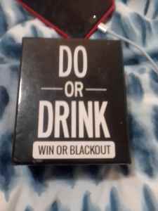 Do or drink win or black out alcohol game 