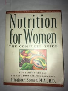 Nutrition for Women: the Complete Guide: How Eating Right Can Help You
