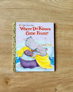 Where Do Kisses Come From Little Golden Book
