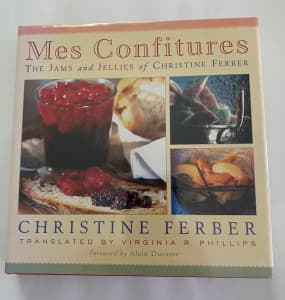 Mes Confitures The Jams & Jellies of Christine Ferber French Cookbook