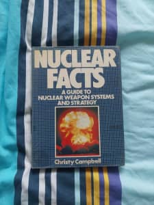 Nuclear Facts - A Guide to Nuclear Weapon Systems and Strategy