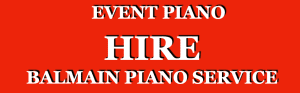SYDNEY EVENT PIANO HIRE=BALMAIN PIANO SERVICE