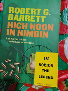 HIGH NOON IN NIMBIN .Robert G Barrett ( featuring LES NORTON)
