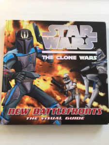 Star Wars - The Clone Wars New Battlefronts The Visual Guide