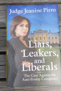 Liars, Leakers, & Liberals: The Case Against the Anti-Trump Conspiracy