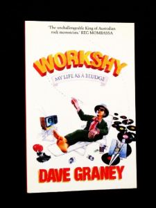 Dave Graney - Workshy - My Life as a Bludge (Memoir)(1st Ed 1st Imp)
