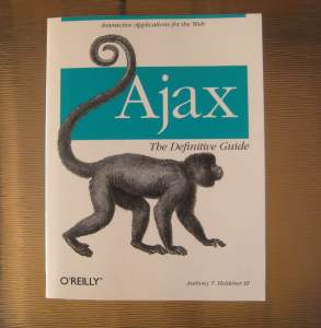 AJAX: THE DEFINITIVE GUIDE - INTERACTIVE APPLICATIONS FOR THE WEB