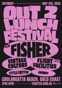 Selling 1x Out 2 Lunch Festival Tickets - Headliner Fisher $220