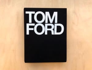 Designer Book - TOM FORD BOOK by Tom Ford, Bridget Foley, Anna Wintour