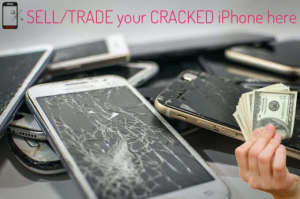Wanted: We buy your CRACKED iPhone for CASH