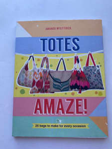 Totes Amaze 25 Bags to make Amanda McKittrick Sewing