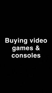 Wanted: Buying Video Games & Consoles