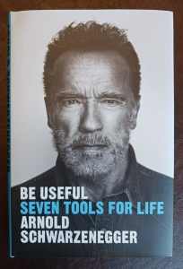 Arnold Schwarzenegger Be Useful Seven Tools For Life Book