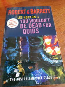 YOU WOULDNT BE DEAD FOR QUIDS Robert G Barrett ( Book No 1)
