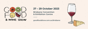 Good Food and Wine Show Brisbane General Admission Adult Tickets