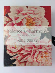 Balance and Harmony Secrets of Asian Cooking by Neil Perry Hardcover