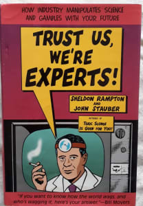 Trust us, were Experts, How industry manipulates science Rampton Stau