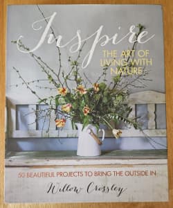 Inspire The Art of Living With Nature by Willow Crossley HARD COVER