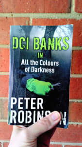 All the Colours of Darkness DCI Banks: Book 18 By: Peter Robinson