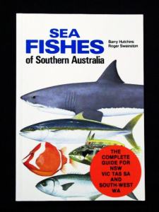 Sea Fishes of Southern Australia - Barry Hutchins & Roger Swainston