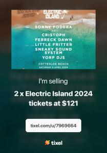 Electric islands tickets x2 Saturday 6th April
