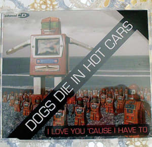 Indie Rock - Dogs Die In Hot Cars I Love You 'cause I Have To CD