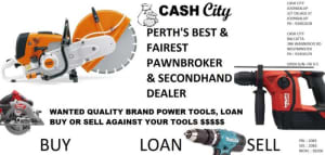 POWER TOOLS WANTED !!! SELL OR LOAN AGAINST $$$$$$$$