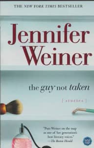 THE GUY NOT TAKEN Jennifer Weiner ~ Like New PB 2006 11 Stories