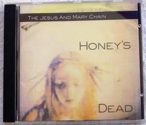 Indie Rock - The Jesus And The Mary Chain Honey's Dead CD 1992