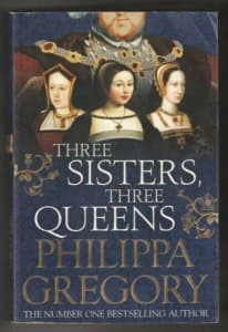 THREE SISTERS, THREE QUEENS (Plantagenet Tudor 8) Philippa Gregory PB