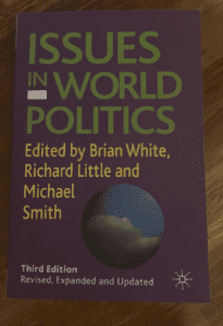 Issues in World Politics Edited by Brian White, Richard Little 3rd Ed