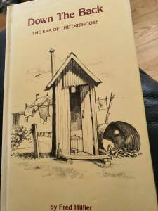 DOWN THE BACK .The era of the OUTHOUSE ,Fred hillier 