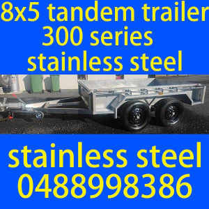 8x5 tandem trailer 300 series stainless steel Local Made