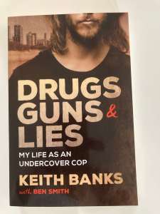 Drugs, Guns & Lies - My Life as An Undercover Cop