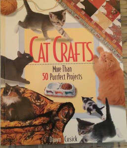 Cat Crafts: More Than 50 Purrfect Projects