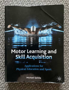 Motor Learning and Skill Acquisition - Michael Spittle