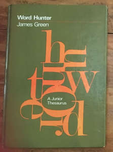 Word Hunter - A Junior Thesaurus by James Green