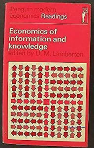 Economics of information and knowledge edited by D M Lamberton