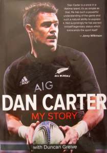 AUTOBIOGRAPHY BY NEW ZEALAND RUGBY ICON, DAN CARTER: FIRST EDITION