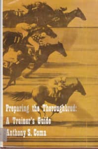 PREPARING THE THOROUGHBRED: A TRAINERS GUIDE by Anthony S. Coma. 2959